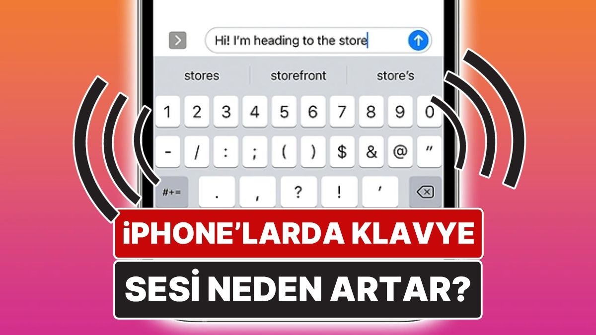 iPhone Klavyesinde Yazı Yazarken Bir ANDA ÇAKAN YUKANSEK TIKLAMA Sesi
